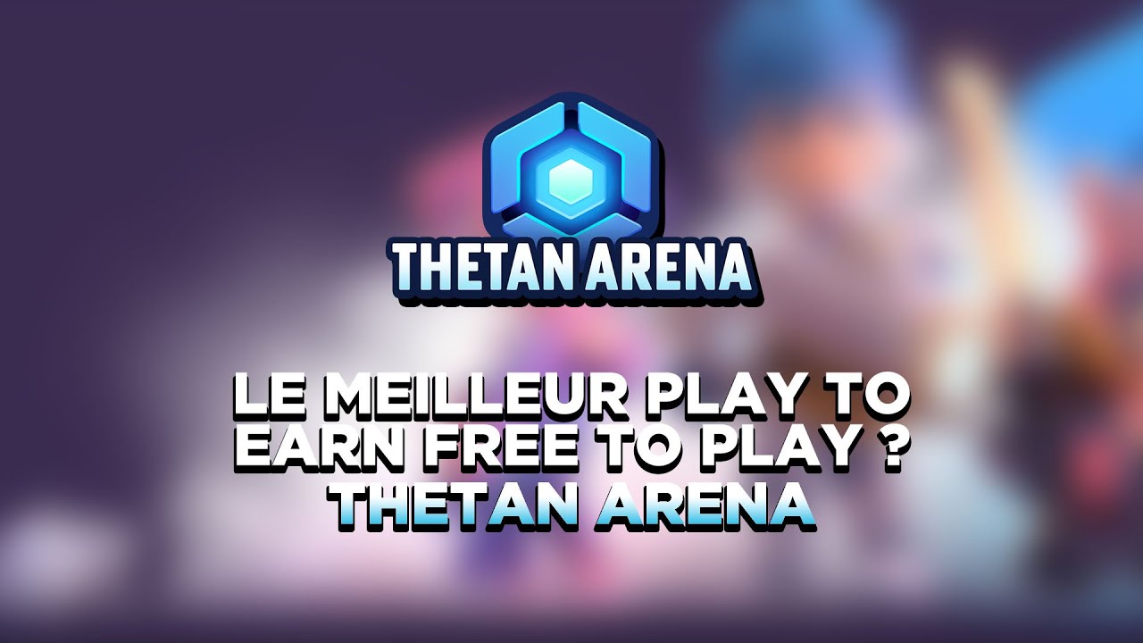 Thetan Arena : le meilleur play to earn free to play ? (PC/iOS/Android)