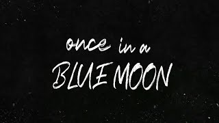 Video thumbnail of "Charlie Farley- Once In A Blue Moon (Official Lyric Video). [Dedicated to Blake & Savannah]"