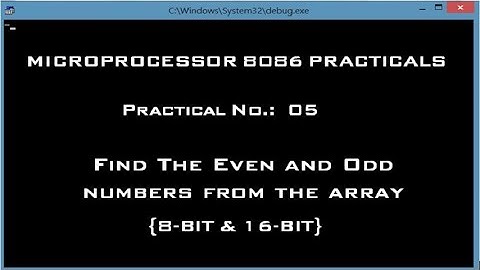 Microprocessor 8086 Practicals | Find Even and Odd numbers from the array (8-bit & 16-bit)