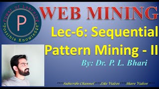 Lec 6: Web Mining: Sequential Pattern Mining-II ||#webmining ||#pattern ||#mining