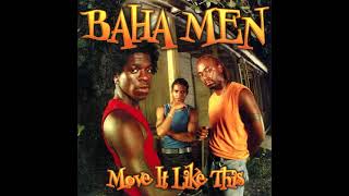 Baha Men - Move It Like This (Shake It Like That Mix - Club Version)