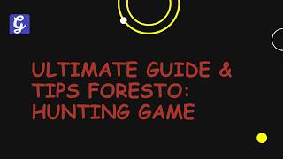 Ultimate Guide & Tips Foresto: Hunting Game Roblox screenshot 2