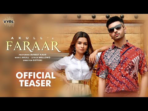 Faraar (Official Teaser) Akull | Avneet Kaur | Mellow D | VYRL Originals | New Song 2021 - Faraar (Official Teaser) Akull | Avneet Kaur | Mellow D | VYRL Originals | New Song 2021