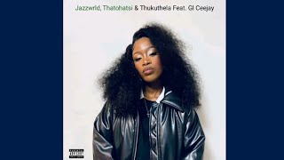 Uyabona  Thatohatsi Jazzwrld U0026 Thukuthela   Feat Gl Ceejay 
