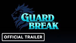 Guard Break - Official Reveal Trailer