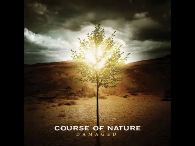 Course Of Nature - Right Before My Eyes