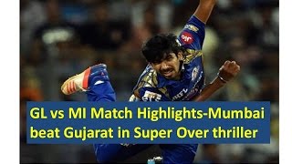 Ipl 2017, gl vs mi match highlights mumbai beat gujarat in super over
thriller