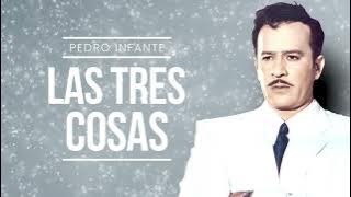 Pedro Infante - Las Tres Cosas (Video con Letra)