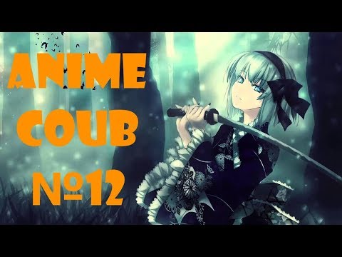 Anime music coub №12