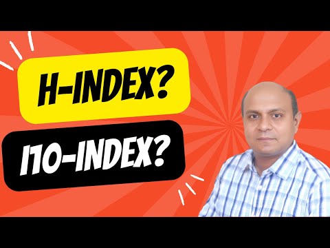 What is h-Index & i10-Index? Why this is Important? How to Increase Your h-Index & I10-Index?
