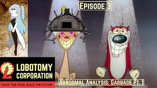 Abnormal Analysis Episode #3: Garbage Part 1(Lobotomy Corporation)