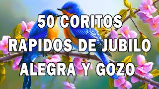 🙏 50 Coritos Rápidos De Júbilo Alegría Y Gozo 🔥 Coros De Fuego Pentecostes Alabanzas De Avivamien 🤲