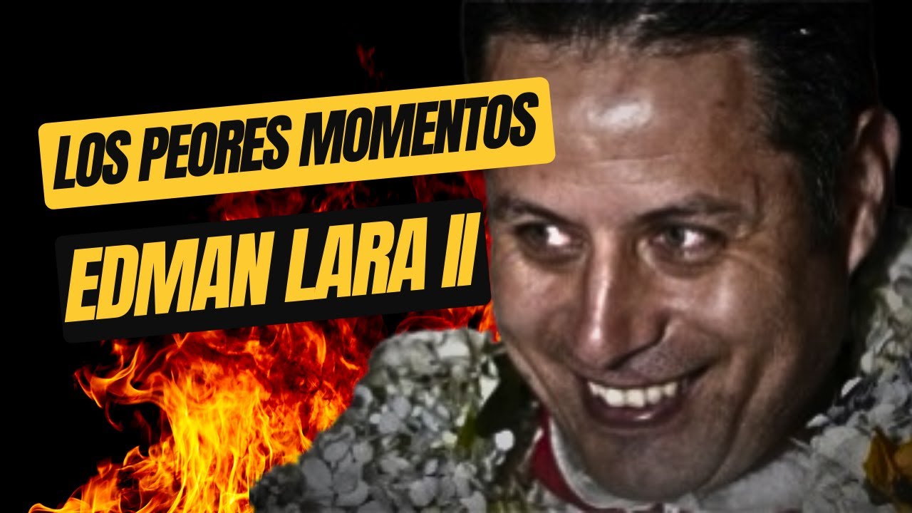 LOS PEORES MOMENTOS DE EDMAN LARA (2da Parte) / MAS Fragmentado que Nunca