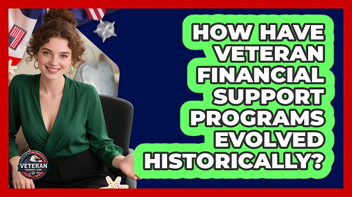 How Have Veteran Financial Support Programs Evolved Historically? - Veteran Community Guide