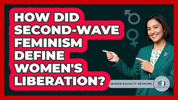 How Did Second-Wave Feminism Define Women