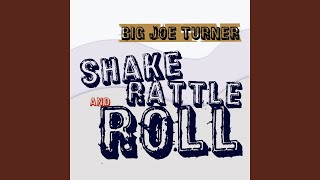 Shake, Rattle & Roll - Big Joe Turner