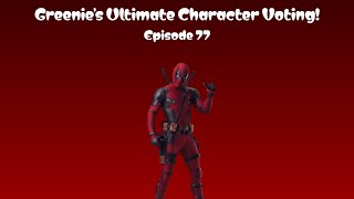 Greenie's Ultimate Character Voting! - Episode 77