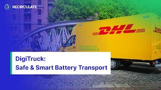 Inside DHL’s DigiTruck: Safe & Smart Battery Transport