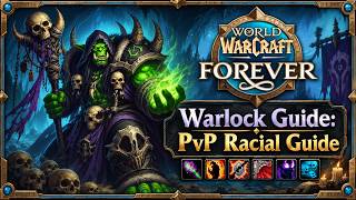 The Ultimate WoW Forever Warlock PvP Racial Guide