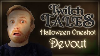 Twitch Tales - Halloween 2024 - Devout
Friends, Fans and Fine Folk!
Spooky season is here! And, as always, in the lead up to this years Halloween special Twitch Tales, here is the Halloween special from 2024.
Be aware, this is Lovecraftian horror or cosmic horror, so if that is not your jam, give this one a miss. Otherwise, enjoy!
Thanks to Jen Toher for editing
Song: Ghost
Composer: Tim Beek
Website: https://soundcloud.com/timbeek
License: Free To Use YouTube license youtube-free
Music powered by BreakingCopyright: https://breakingcopyright.com
# #
Friends, Fans and Fine folk
If you enjoyed this video and you want to support me financially, so I can make more of this sort of content, you can do so on Patreon. https://www.patreon.com/RobertHartleyGM
If you want to wear or drink from my logo or designs on some merch, check out my store. https://shop.roberthartleygm.com
Another way to support me is to browse some things that I am affiliated with:
Dice Goblin for lovely dice: https://dicegoblin.co.uk/?af=roberthartleygm
Modular Realms for epic magnetic terrain: https://www.modularrealms.com/RobertHartley
Simply clicking the links will help me, but buying some items via my affiliate link helps me, the companies AND you!
SOCIALS:
Twitch: https://www.twitch.tv/roberthartleygm
Discord: https://discord.gg/Tam2QpufaK
Instagram: https://www.instagram.com/roberthartleygm
Twitter: https://www.twitter.com/roberthartleygm
Podcast: https://open.spotify.com/show/6AEITpjYEbeOM4hUmvv08N
Website: https://roberthartleygm.com
Cameo: https://www.cameo.com/roberthartleygm Twitch Tales - Halloween 2024 - Devout