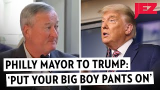 Mayor Tells Trump: Put Your Big Boy Pants On!