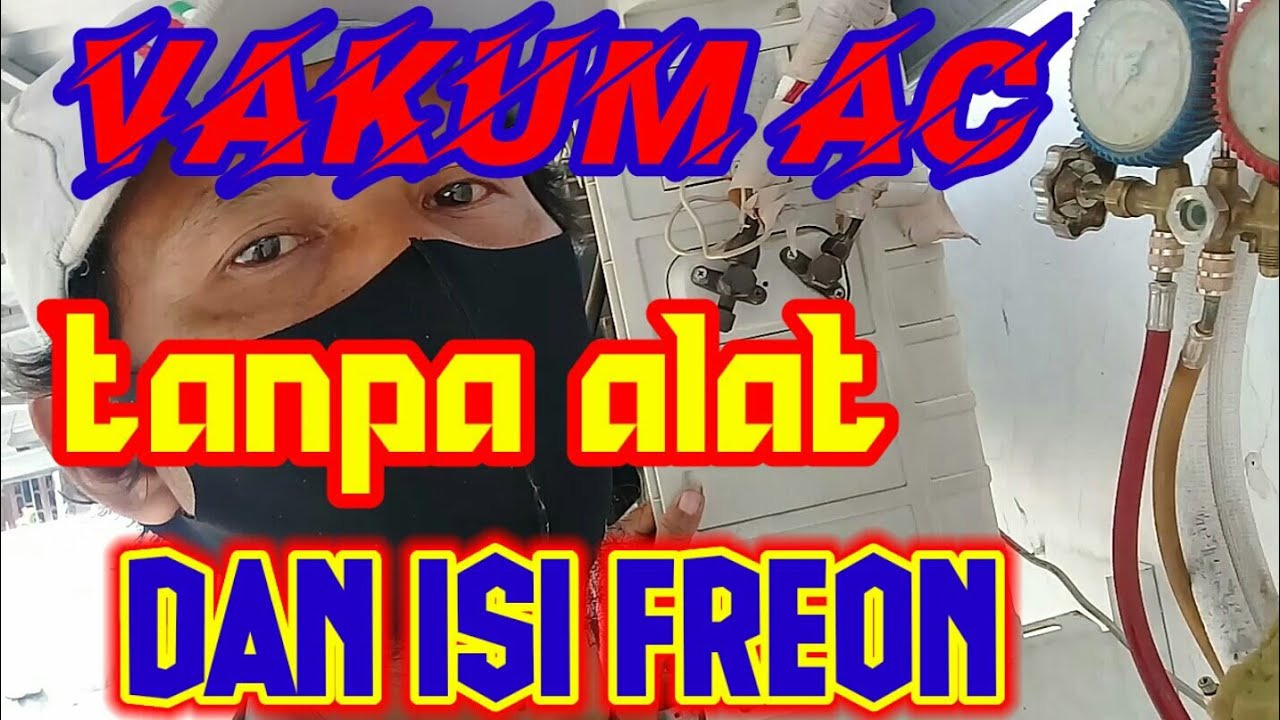 vakum ac tanpa mesin vakum dan isi freon