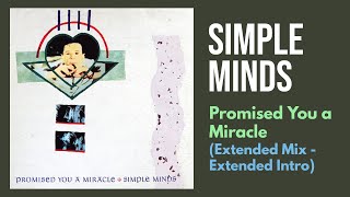 Simple Minds - Promised You a Miracle (Extended Mix - Extended Intro)