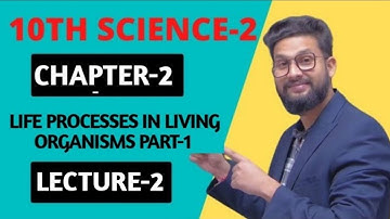 10th Science-2 | Chapter 2 | Life Processes in Living Organisms Part-1 | Lecture 2 | JR Tutorials |