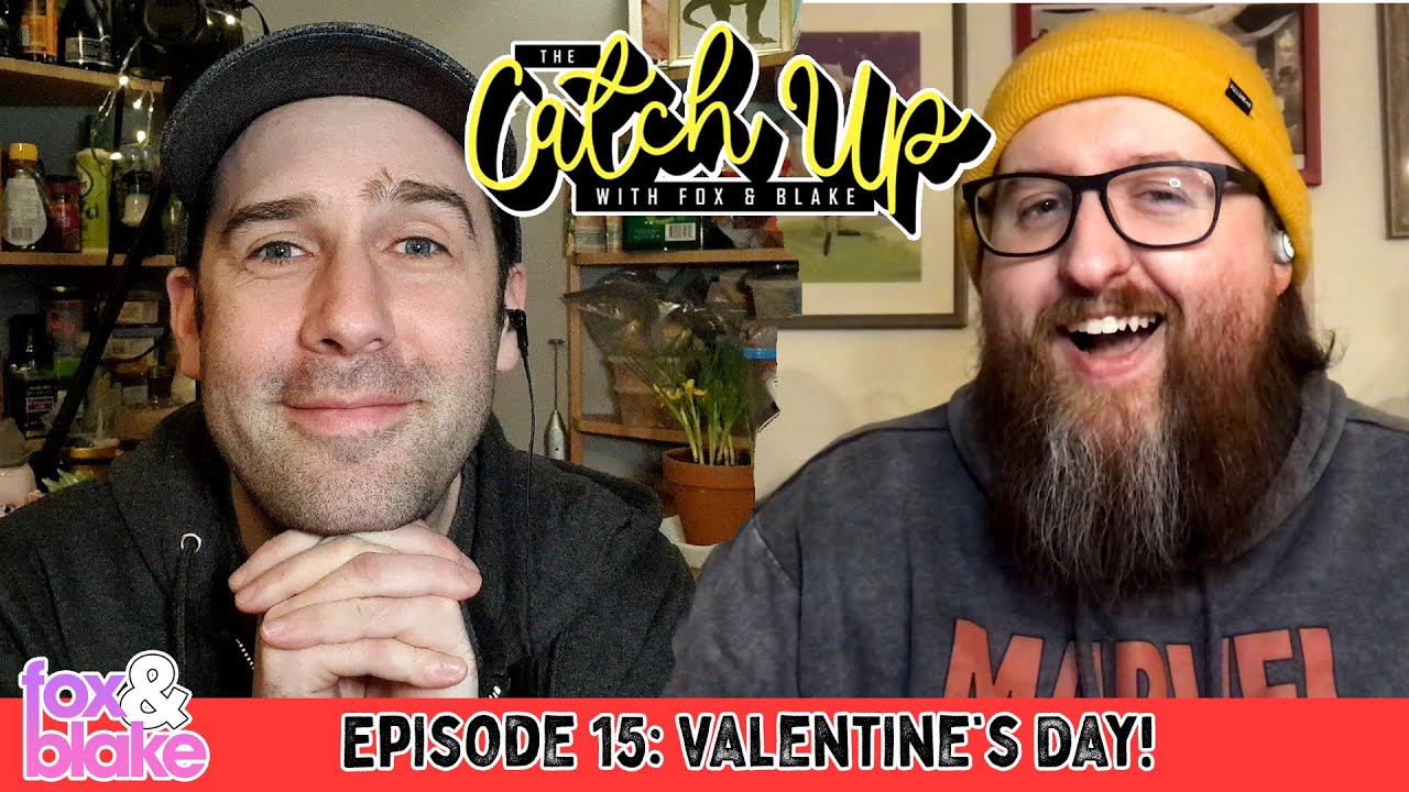 The Catch Up Ep 15: Countdown To Valentine's Day | Fox & Blake