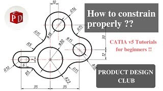How to properly constrain a sketch | Beginner's tutorials |  Catia v5 tutorials | 2019