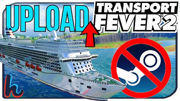 Share Maps for Transport Fever 2 WITHOUT STEAM!