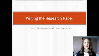 Writing the Research Paper Lecture 2 - Introductions and Thesis Statements