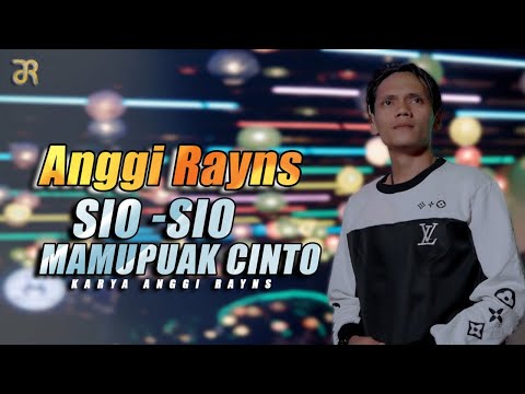 Anggi Rayns - Sio Sio Mamupuak Cinto