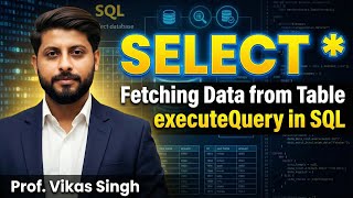 35. Fetching Data From Table Select Using Executequery In Sql By Vikas Singh In Hindi