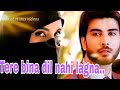 Tere Bina Dil Nahi Lagna Missing Whatsapp Status // Imran Abbas // Sadia Khan Whatsapp Status Video Download Free