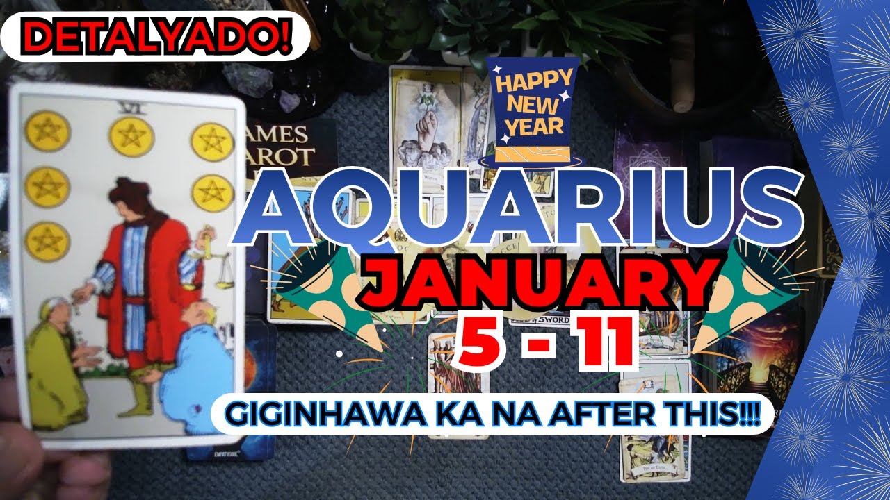 AQUARIUS Ikaw Naman Ngayon! LALAYA NA SA PAIN AT SAKIT! Moving Forward Na! JAN. 5 - 11