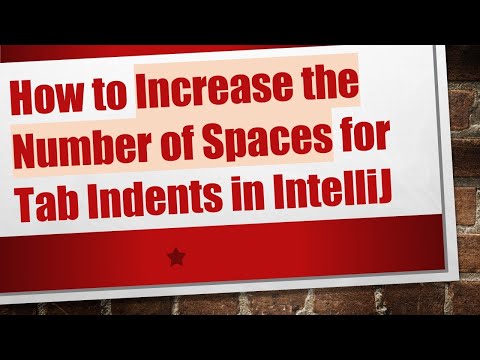 How to Increase the Number of Spaces for Tab Indents in IntelliJ
