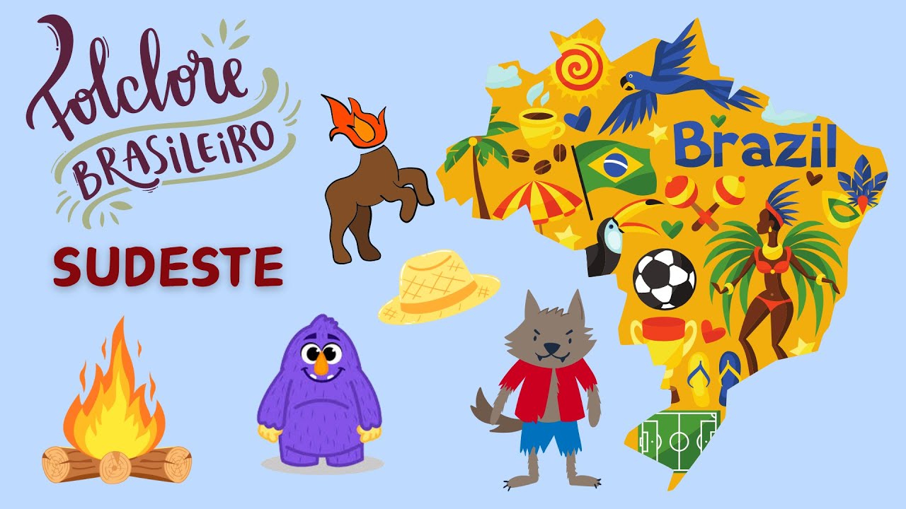 FOLCLORE BRASILEIRO - REGIÃO SUDESTE [Educação Infantil]