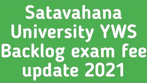 Satavahana University YWS Backlog exam fee update 2021|SU YWS exam fee last date|SU degree YWS