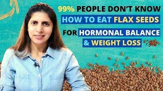 99% people Don’t Know How to Eat Flax seeds / Alsi अलसी | For Hormonal Balance & Weight Loss | Hindi