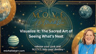 Celebrity Visualize It: The Sacred Art of Seeing What’s Next | The M.O.V.E. Show™ with Dr. Michelle Barr Wealth