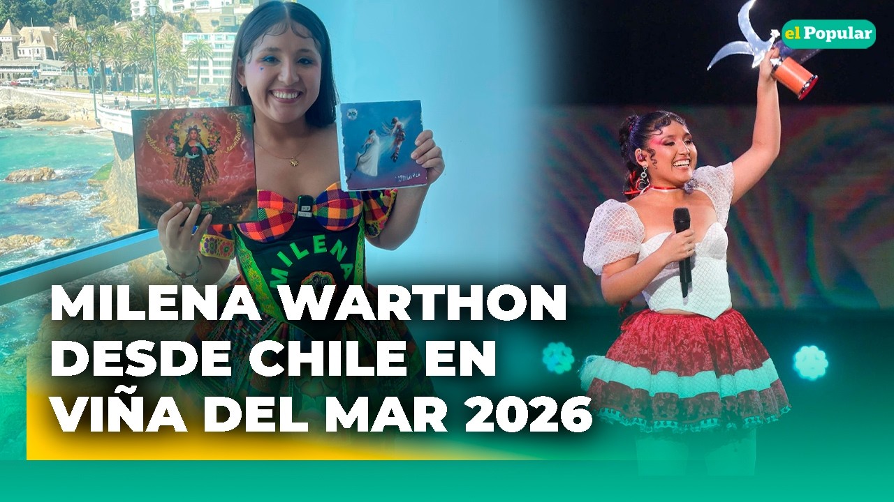 Milena Warthon HABLA sobre la ausencia de peruanos en Viña del Mar 2026 #elpopular
