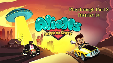 Aliens Drive Me Crazy (iOS, Android) Playthrough Part 8 - District 14