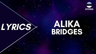 Video thumbnail of "LYRICS / LAULUSONAD | ALIKA - BRIDGES | EUROVISION 2023 ESTONIA"