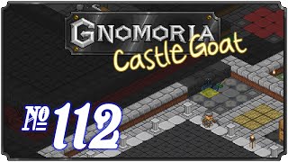 Gnomoria: Castlegoat - Episode 112 (Golem Engine)