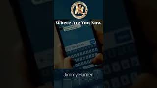 JIMMY HARLEN (WHERE ARE YOU NOW)