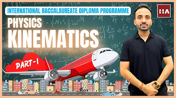 IB Physics A.1 - Kinematics (Part 1) [SL/HL]  (A. Space, time and motion) | 2025 EXAM | Full course