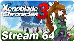 The Queens of Aionios - Xenoblade Chronicles 3 [Stream 64]