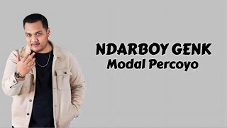Ndarboy Genk - Modal Percoyo ( Lirik Lagu )