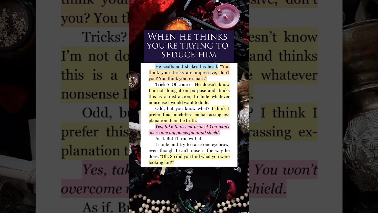 The disgraced prince thinks she's trying to seduce him! 